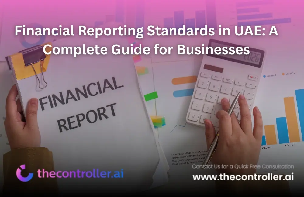 Financial Reporting Standards in UAE: A Complete Guide for Businesses