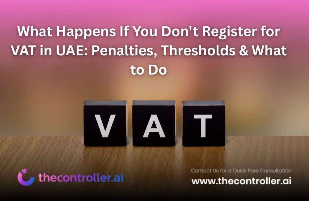 VAT registration penalty UAE, VAT threshold UAE, Penalty for Not Registering for VAT in UAE,