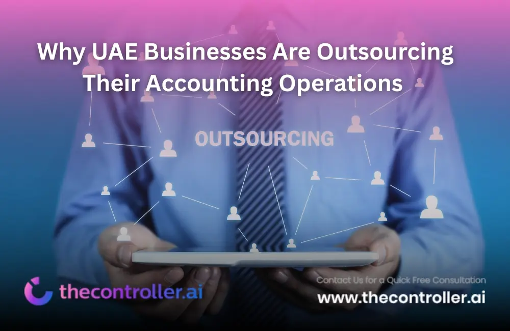 Why UAE Businesses Are Outsourcing Their Accounting Operations
